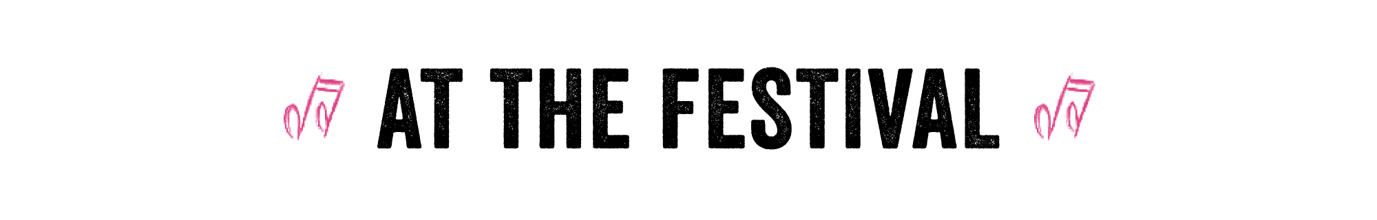 SNW26-Zendesk-20260217-Section_AtTheFestival_Black.png